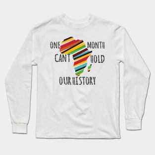 One Month Cant Hold Our History Long Sleeve T-Shirt